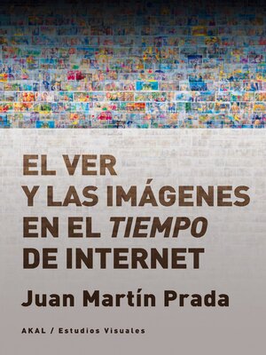 cover image of El ver y las imágenes en el tiempo de Internet
